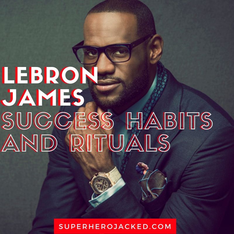 LeBron James Success Habits and Rituals