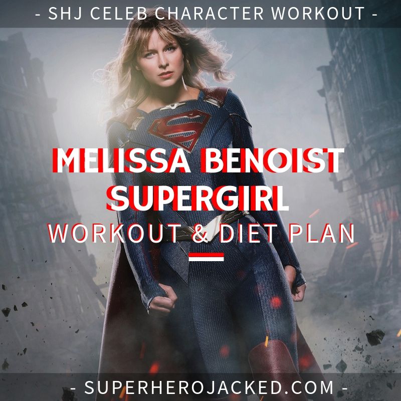 Melissa Benoist Workout and Diet Plan [Updated]: Train like Supergirl