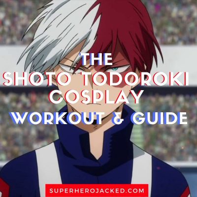 Shoto Todoroki Cosplay Workout and Guide