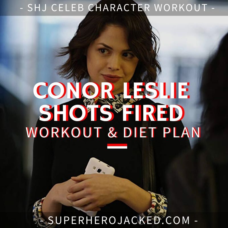 Conor Leslie Shots Fired Workout Routine and Diet Plan