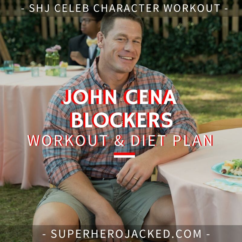 John Cena Blockers Workout and Diet