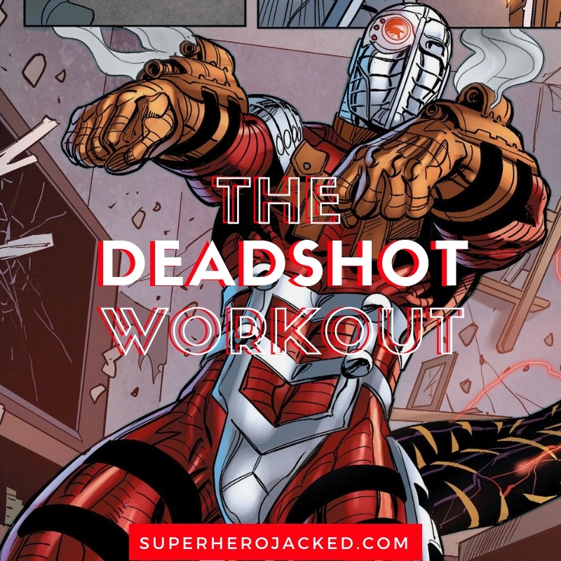 The Deadshot Workout Routine