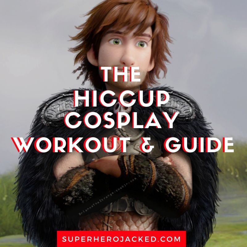 Hiccup Cosplay Workout and Guide