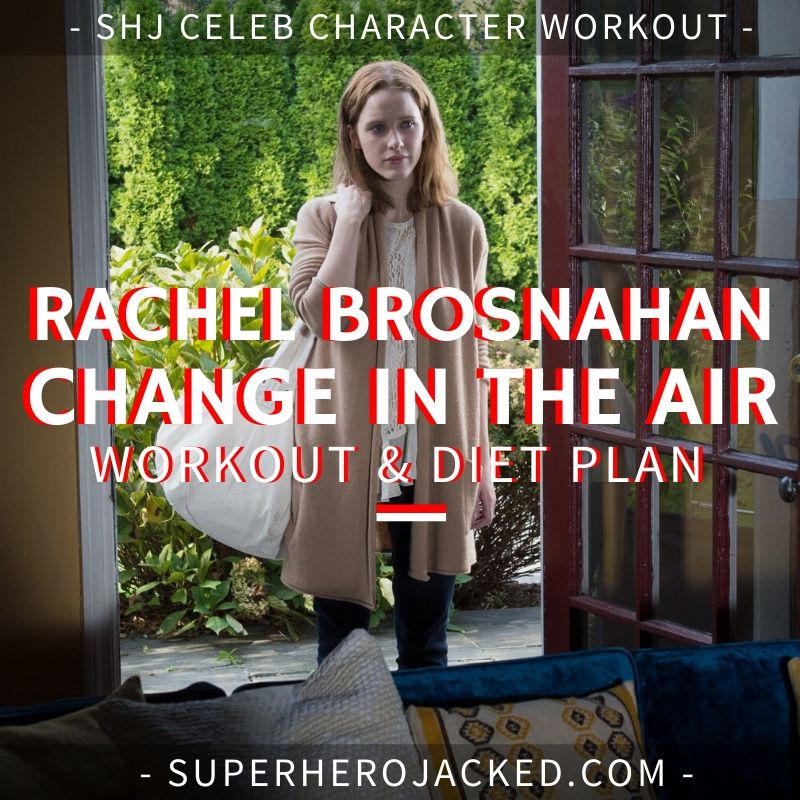Rachel Brosnahan Change in the Air Workout and Diet