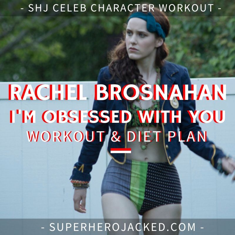Rachel Brosnahan I'm Obsessed With You Workout and Diet