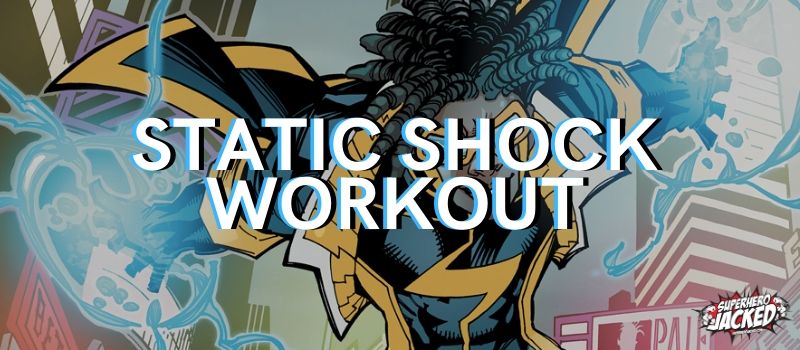 Static Shock Workout Routine