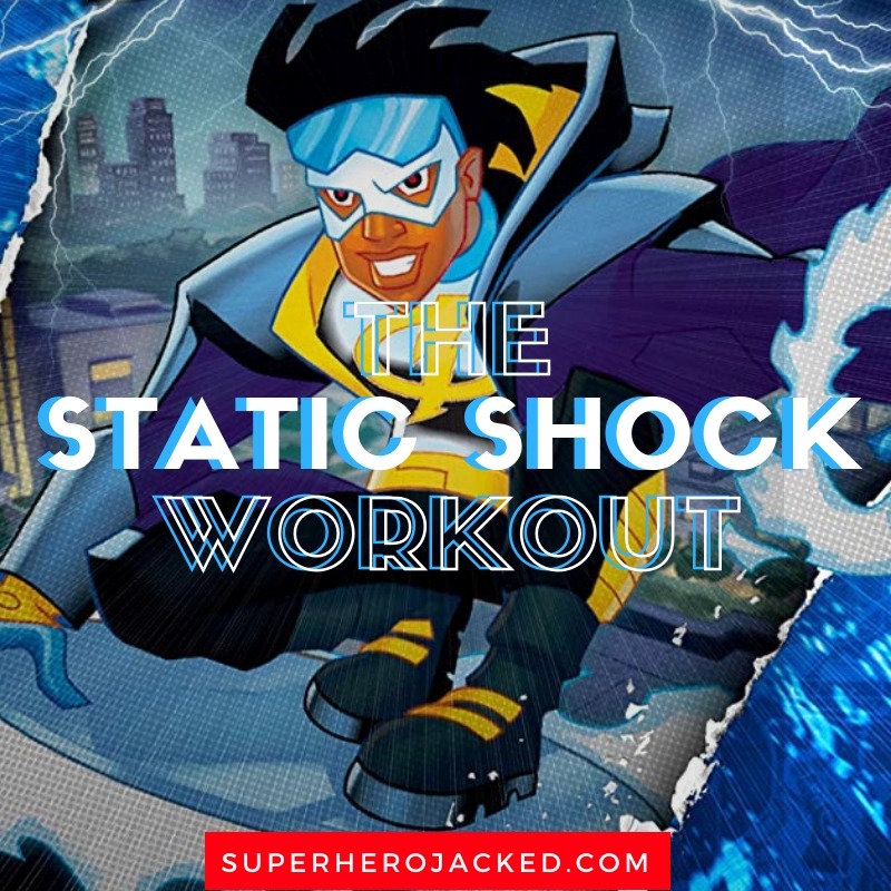 Static Shock Workout