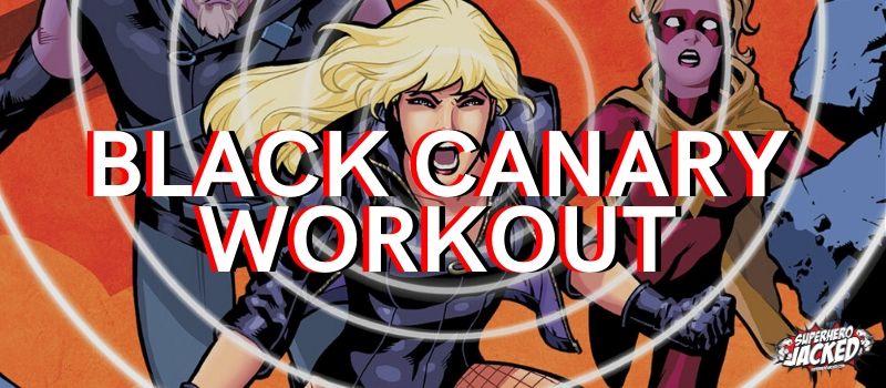 Black Canary Workout Routine