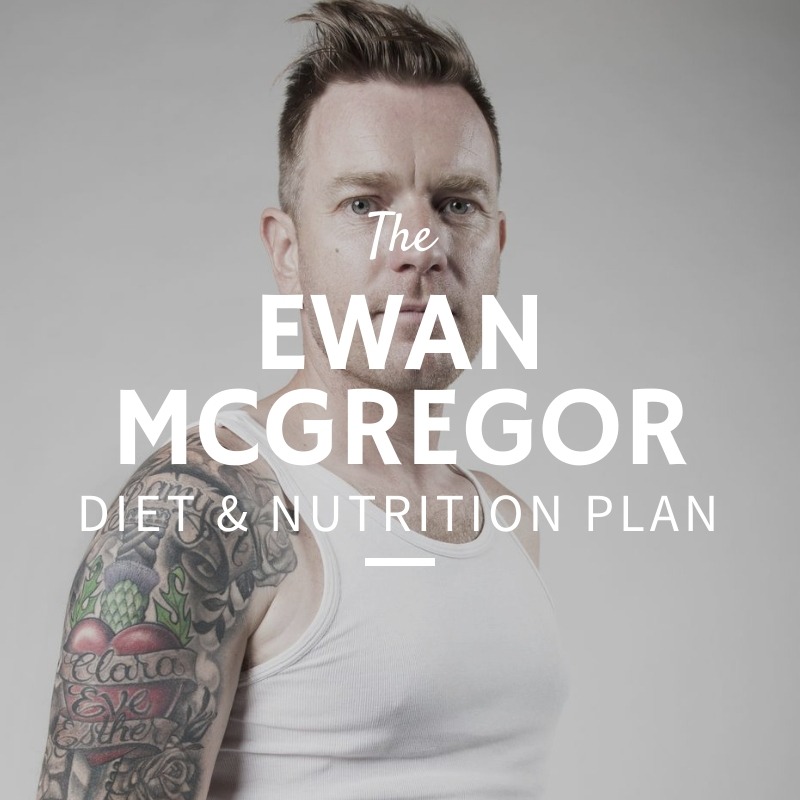Ewan McGregor Diet and Nutrition