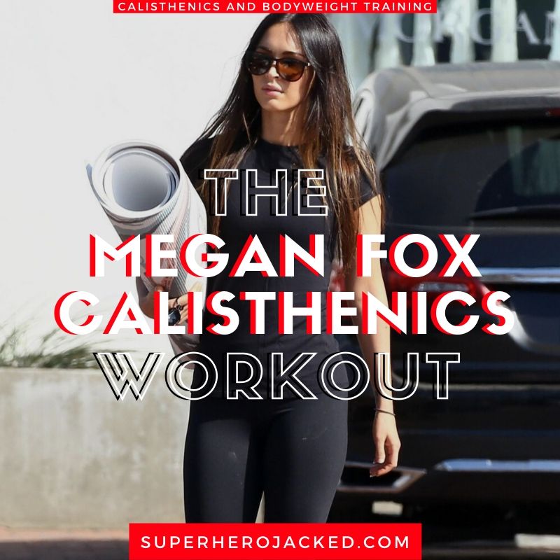 Megan Fox Calisthenics Workout