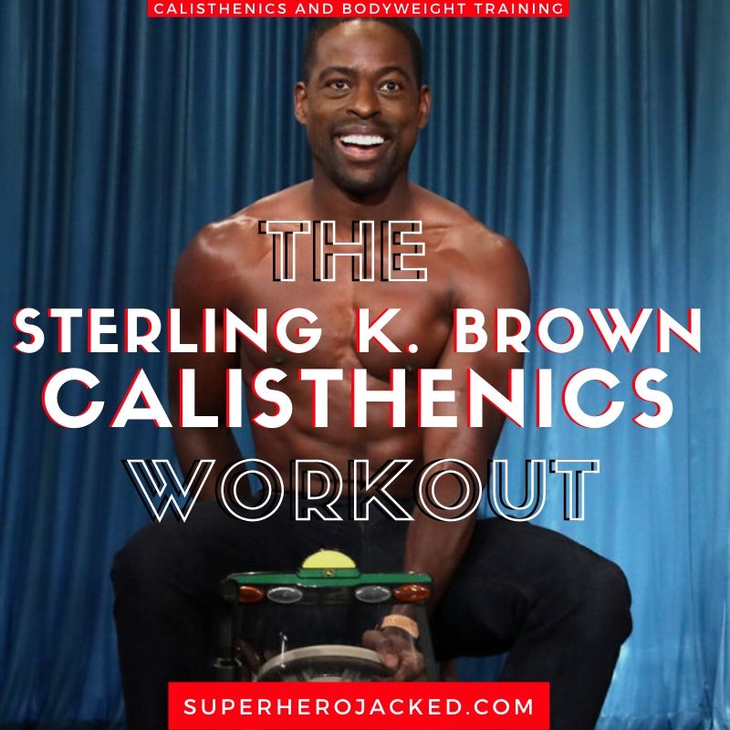 Sterling K. Brown Calisthenics Workout