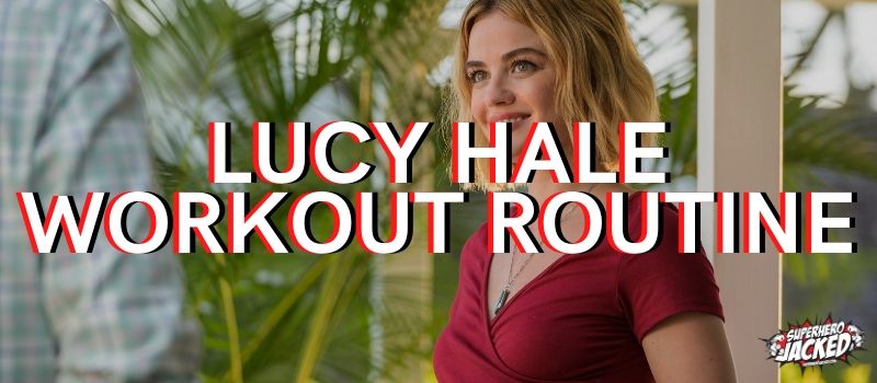 Lucy Hale Workout Routine