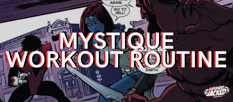 Mystique Workout Routine