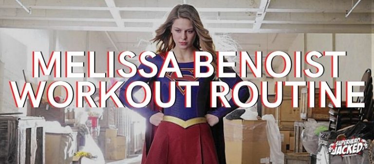 Melissa Benoist Workout and Diet Plan [Updated]: Train like Supergirl
