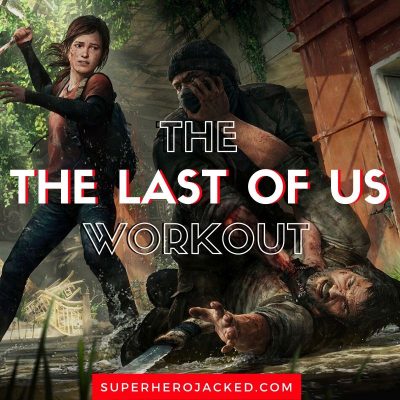 The Last Of US Workout Routine