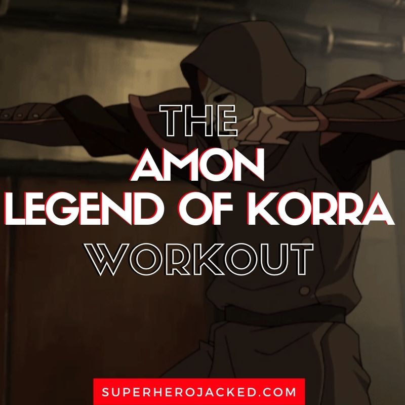 Amon Legend of Korra Workout Routine