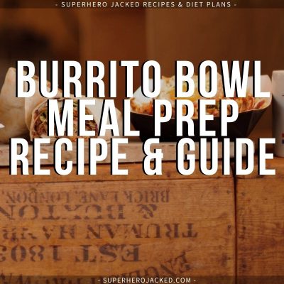 Burrito Bowl Meal Prep Recipe and Guide