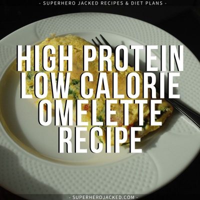 High Protein Low Calorie Omelette