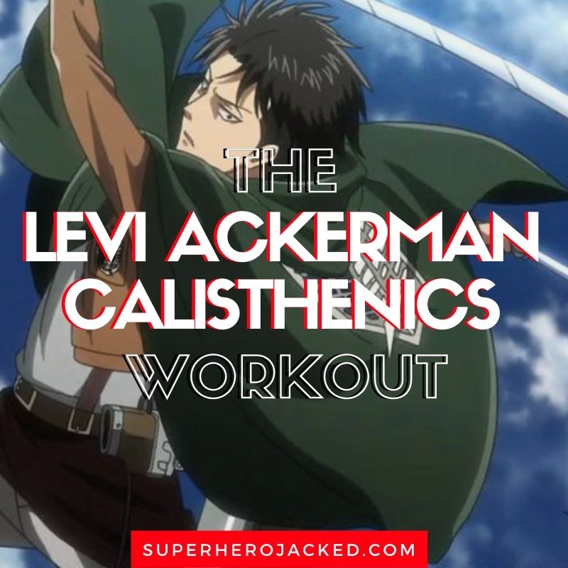 Levi Ackerman Calisthenics Workout