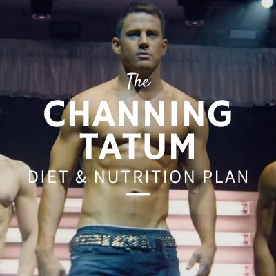 Channing Tatum Diet and Nutrition