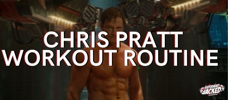 Chris Pratt Workout Routine (1)