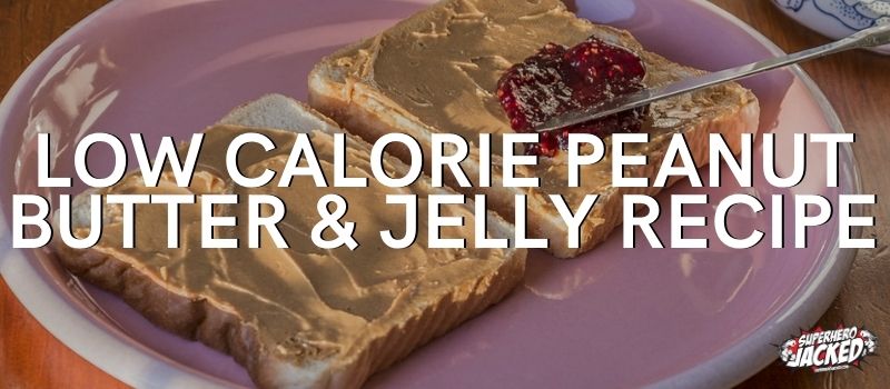 Low Calorie Peanut Butter and Jelly
