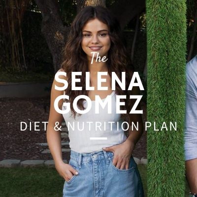 Selena Gomez Diet and Nutrition