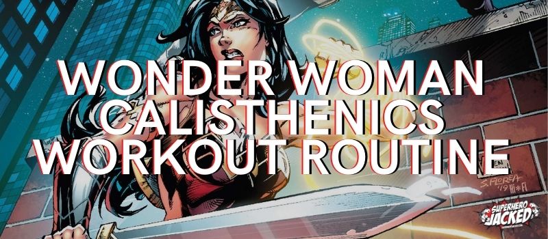 Wonder Woman Calisthenics Workout Routine