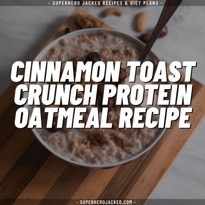 Cinnamon Toast Crunch Protein Oatmeal Recipe