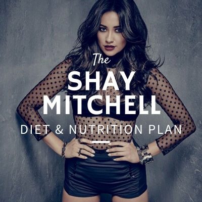 Shay Mitchell Diet and Nutrition