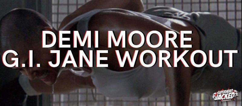 Demi Moore G.I. Jane Workout Routine