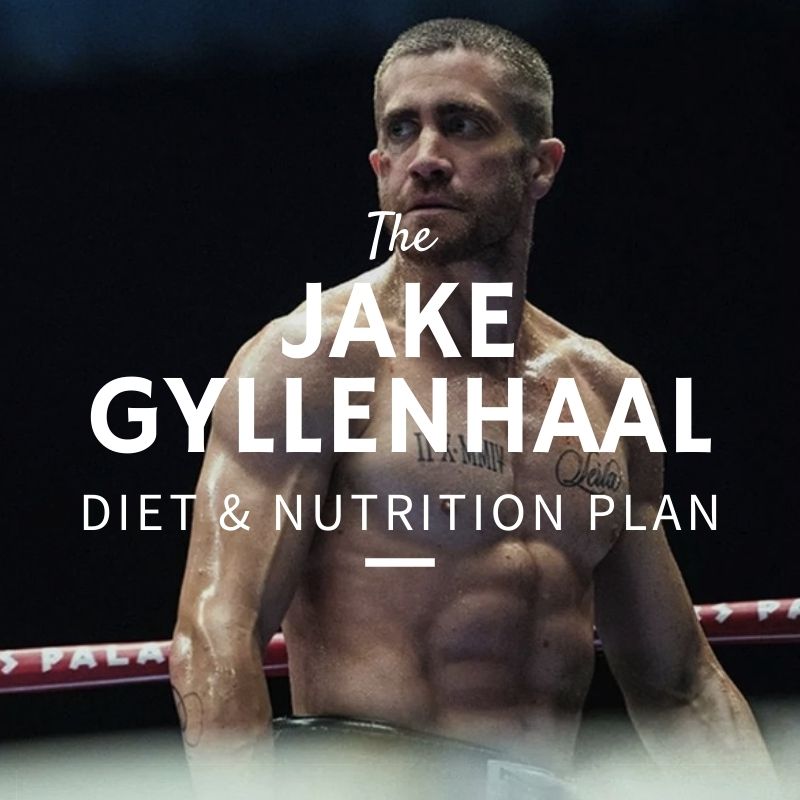 Jake Gyllenhaal Diet and Nutrition