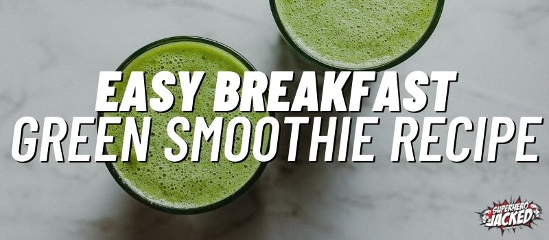 easy breakfast green smoothie recipe