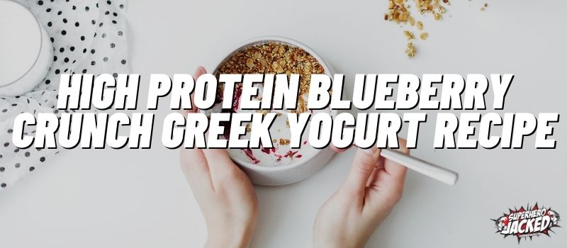 high protein blueberry crunch greek yogurt recipe