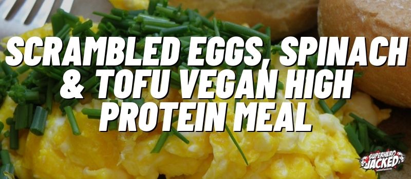 scrambled eggs, spinach & tofu vegan high protein