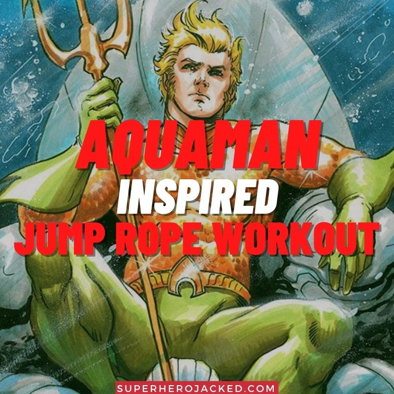 Aquaman Inspired Jump Rope Workout