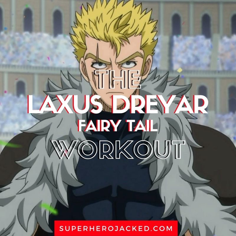 Laxus Dreyar Workout