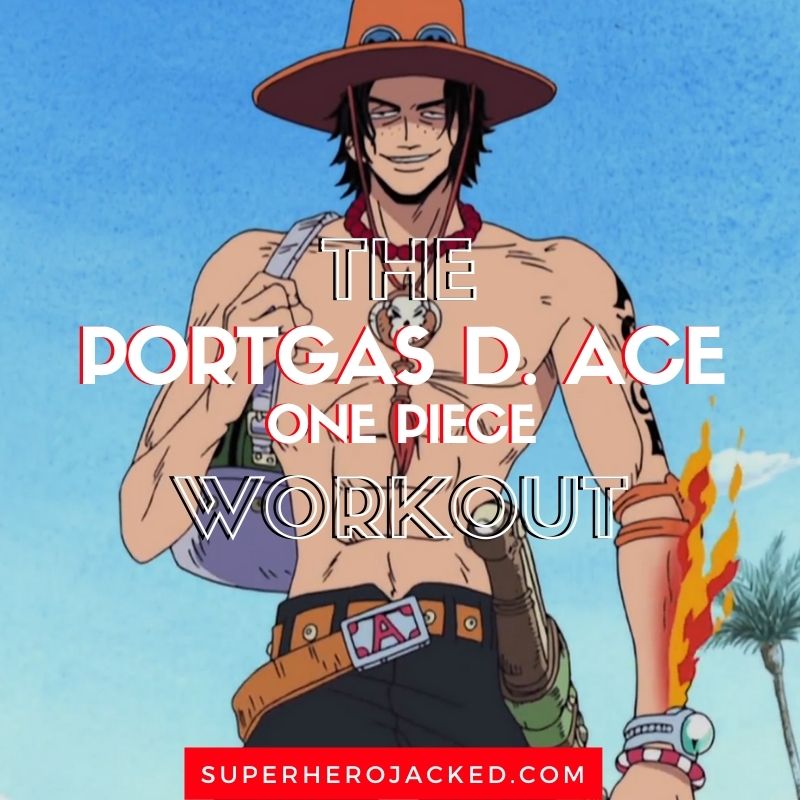 Portgas D Ace Workout Train Like The One Piece Fan Favorite