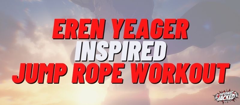 Eren Yeager Inspired Jump Rope Workout Routine