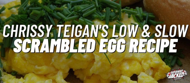 chrissy teigan's low & slow scrambled egg recipe