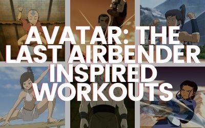 Avatar The Last Airbender Inspired Workouts