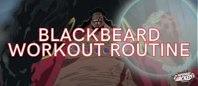 Blackbeard Workout Routine