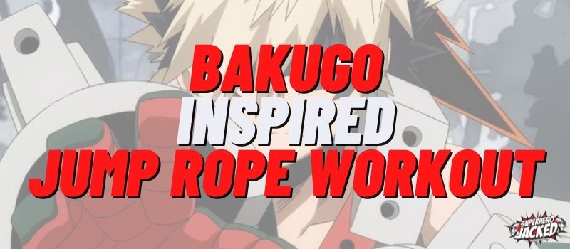 Bakugo Inspired Jump Rope Workout Routine