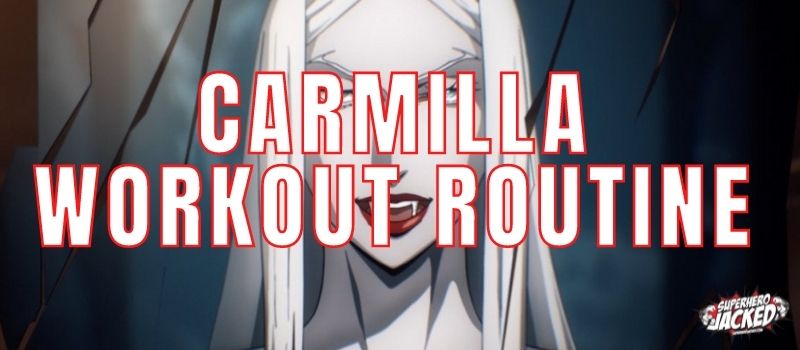 Carmilla Workout Routine