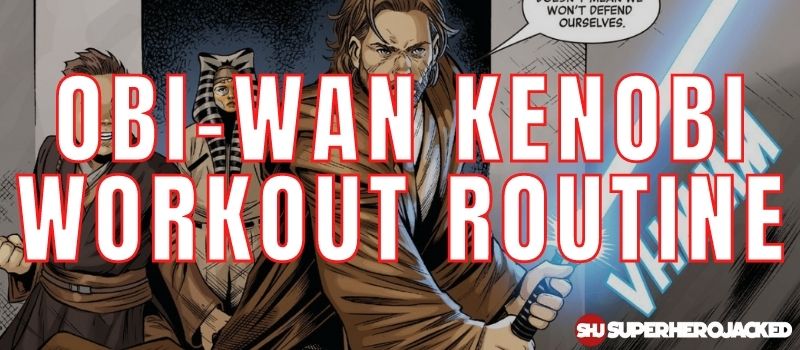 Obi-Wan Kenobi Workout Routine