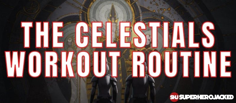 The Celestials Workout Routine