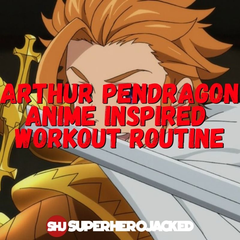 Arthur Pendragon Workout