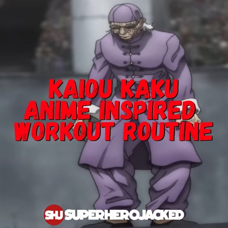 Kaiou Kaku Workout: Train like Chinese Kenpo Grandmaster from Baki!