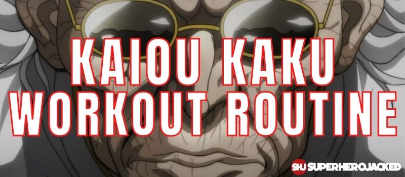 Kaiou Kaku Workout Routine
