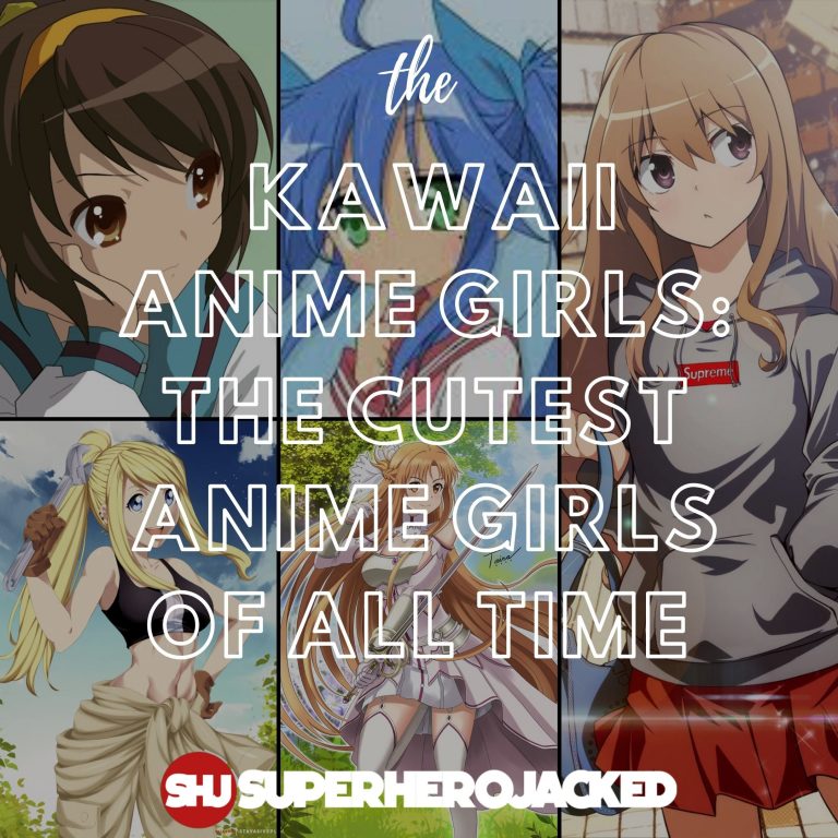 Kawaii Anime Girls: The Cutest Anime Girls of All Time – Superhero Jacked